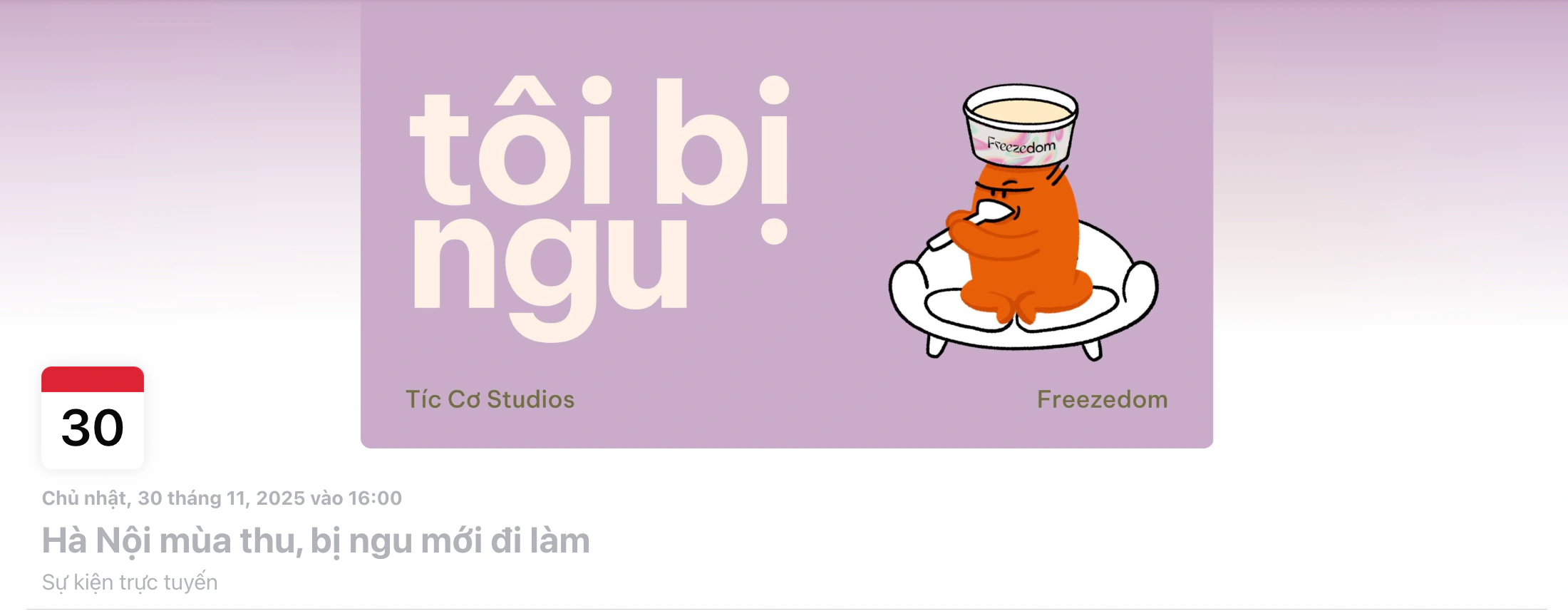 Nếu bạn có vô tình thấy event "Hà Nội mùa thu, bị ngu mới đi làm" đâu đó trên Facebook, thì đó chính là Tíc Cơ và Freezedom vào mùa thu 2025!